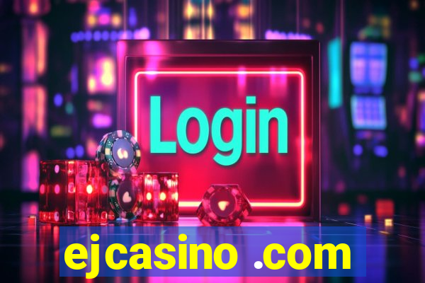 ejcasino .com